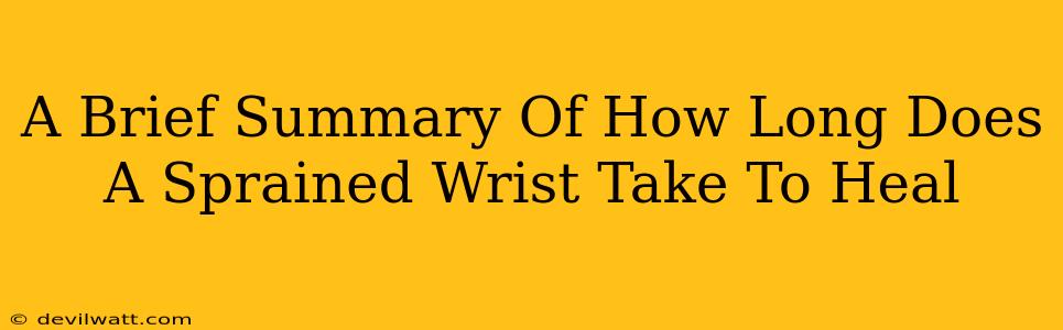 A Brief Summary Of How Long Does A Sprained Wrist Take To Heal