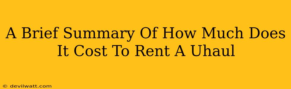 A Brief Summary Of How Much Does It Cost To Rent A Uhaul