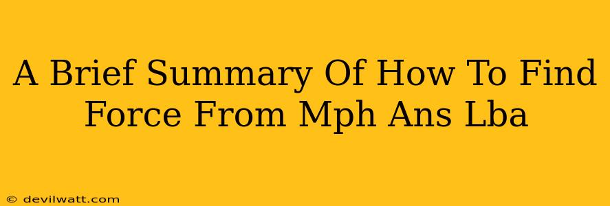 A Brief Summary Of How To Find Force From Mph Ans Lba