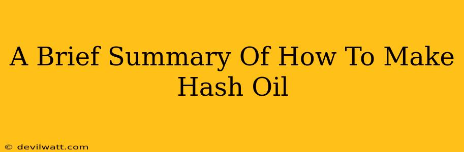 A Brief Summary Of How To Make Hash Oil