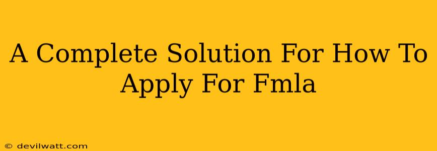 A Complete Solution For How To Apply For Fmla