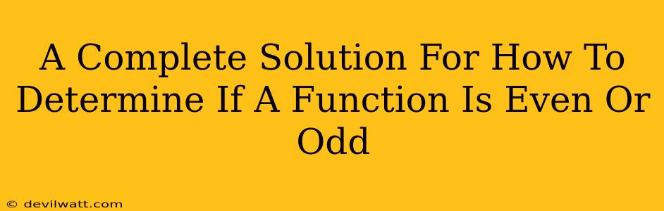 A Complete Solution For How To Determine If A Function Is Even Or Odd