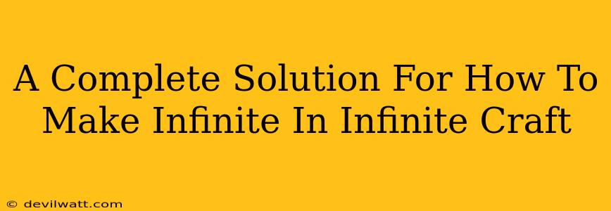 A Complete Solution For How To Make Infinite In Infinite Craft