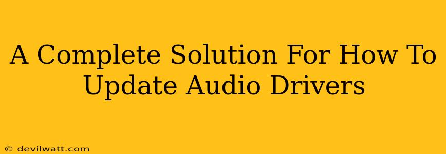 A Complete Solution For How To Update Audio Drivers