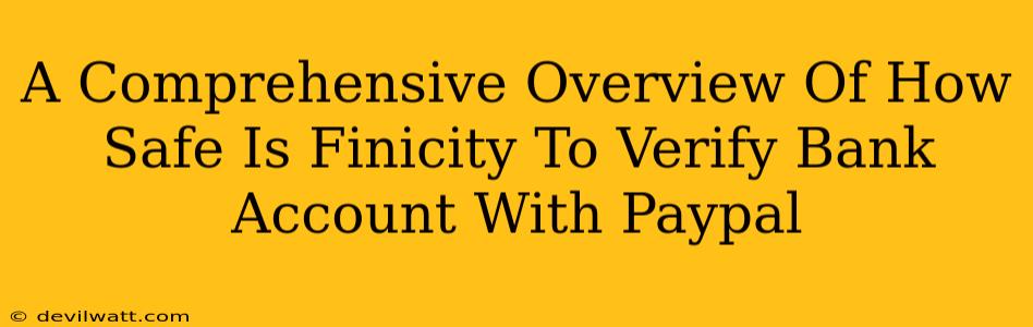 A Comprehensive Overview Of How Safe Is Finicity To Verify Bank Account With Paypal