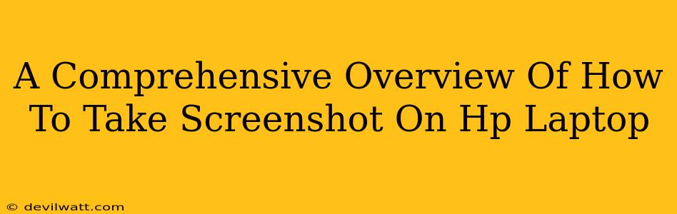 A Comprehensive Overview Of How To Take Screenshot On Hp Laptop