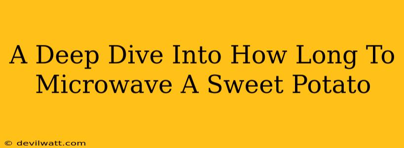 A Deep Dive Into How Long To Microwave A Sweet Potato