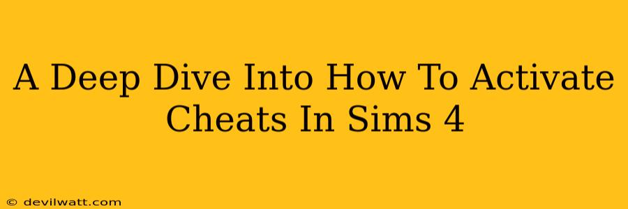 A Deep Dive Into How To Activate Cheats In Sims 4