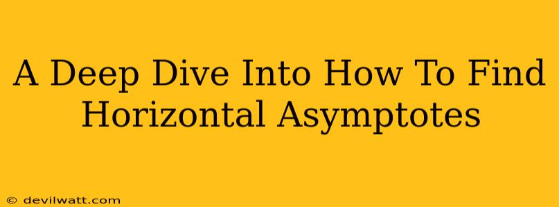 A Deep Dive Into How To Find Horizontal Asymptotes