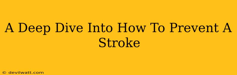 A Deep Dive Into How To Prevent A Stroke