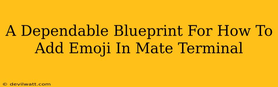 A Dependable Blueprint For How To Add Emoji In Mate Terminal