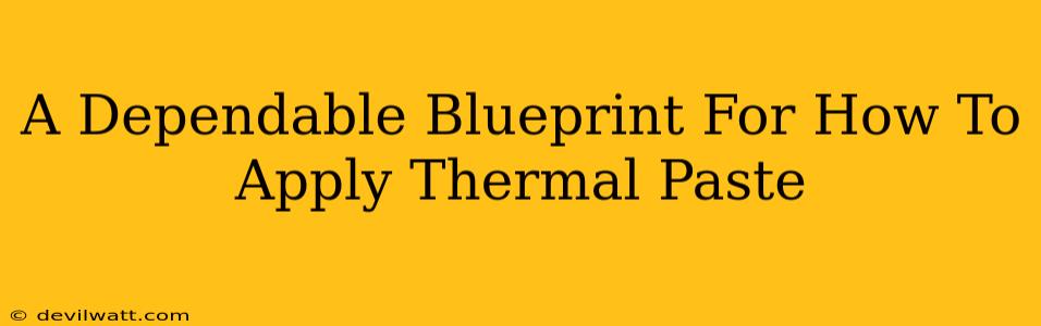 A Dependable Blueprint For How To Apply Thermal Paste