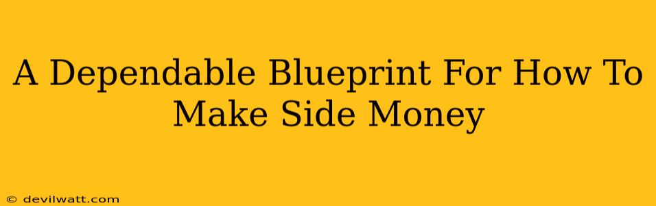 A Dependable Blueprint For How To Make Side Money