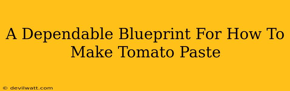 A Dependable Blueprint For How To Make Tomato Paste