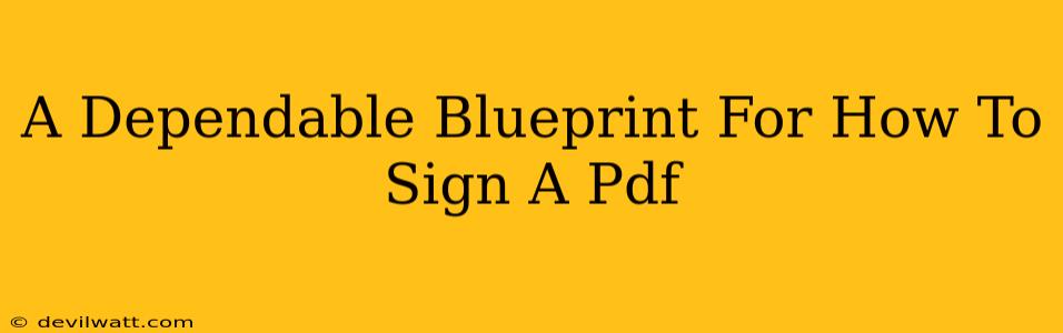 A Dependable Blueprint For How To Sign A Pdf