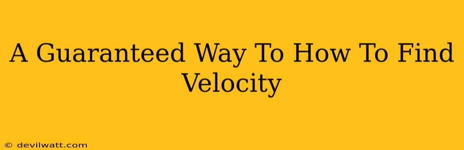 A Guaranteed Way To How To Find Velocity