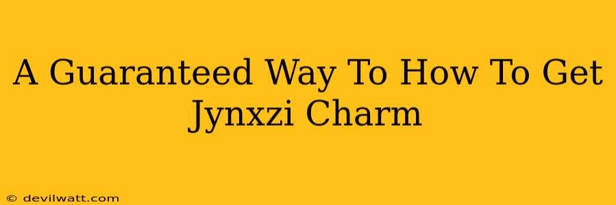 A Guaranteed Way To How To Get Jynxzi Charm