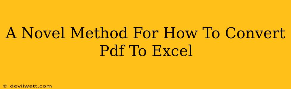 A Novel Method For How To Convert Pdf To Excel