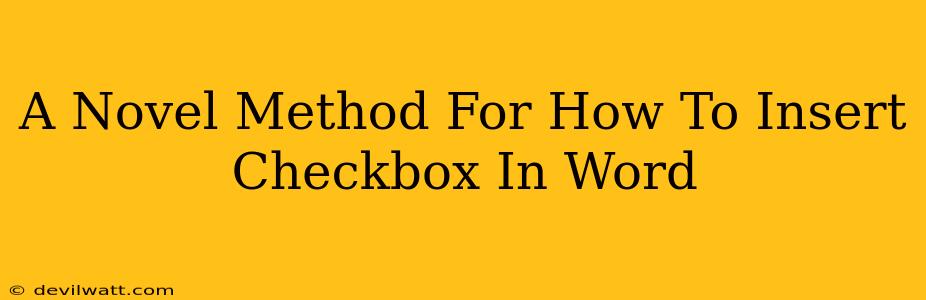 A Novel Method For How To Insert Checkbox In Word