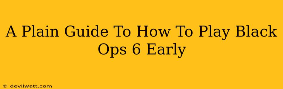 A Plain Guide To How To Play Black Ops 6 Early
