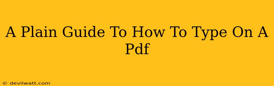 A Plain Guide To How To Type On A Pdf