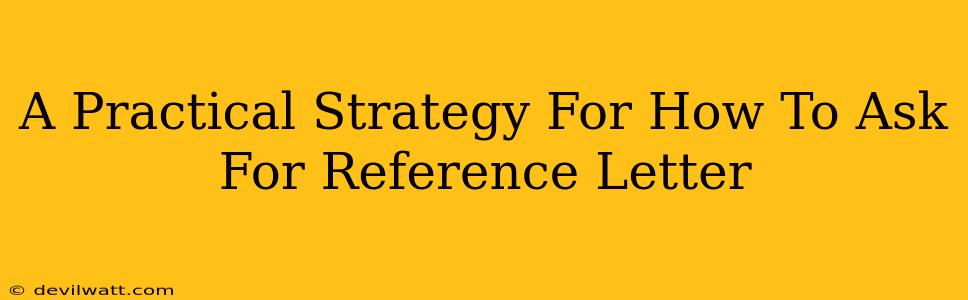 A Practical Strategy For How To Ask For Reference Letter