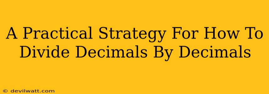A Practical Strategy For How To Divide Decimals By Decimals