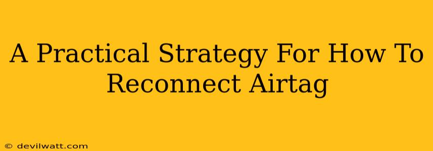 A Practical Strategy For How To Reconnect Airtag