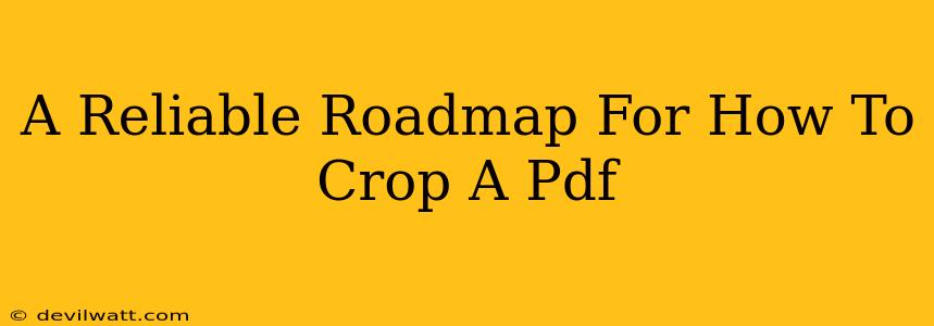 A Reliable Roadmap For How To Crop A Pdf