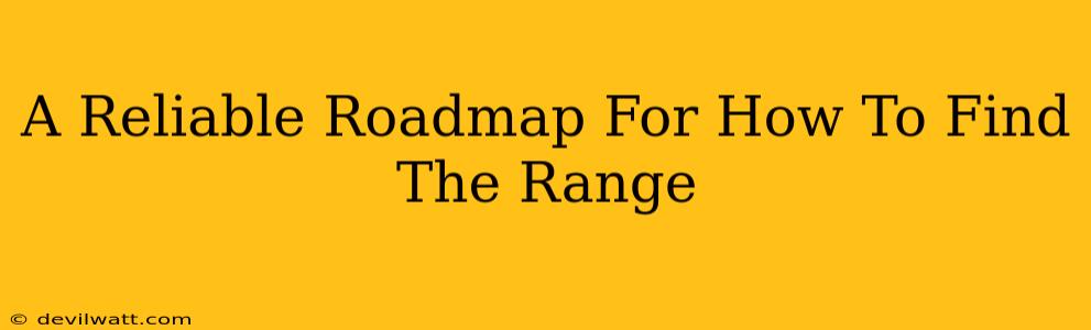 A Reliable Roadmap For How To Find The Range