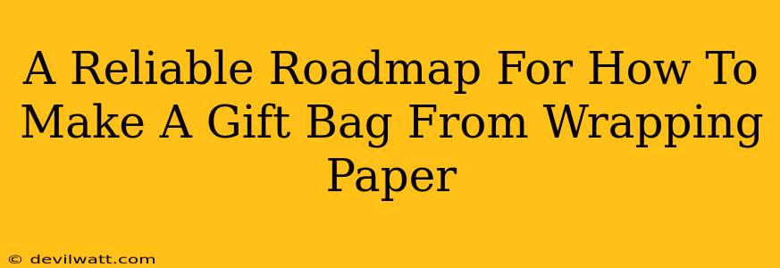 A Reliable Roadmap For How To Make A Gift Bag From Wrapping Paper