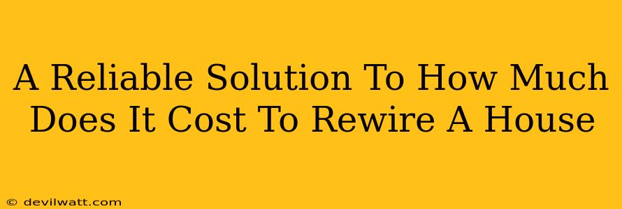 A Reliable Solution To How Much Does It Cost To Rewire A House