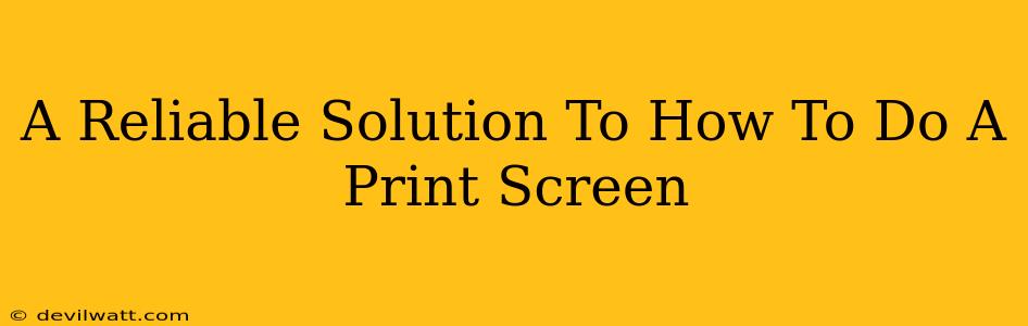 A Reliable Solution To How To Do A Print Screen