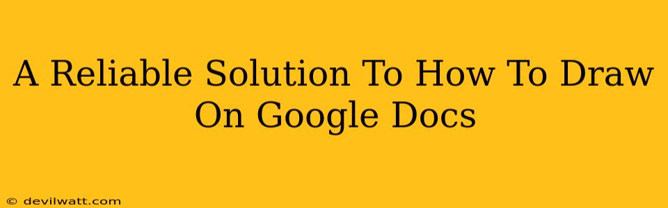 A Reliable Solution To How To Draw On Google Docs