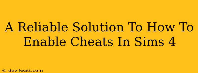 A Reliable Solution To How To Enable Cheats In Sims 4