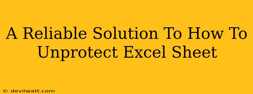 A Reliable Solution To How To Unprotect Excel Sheet