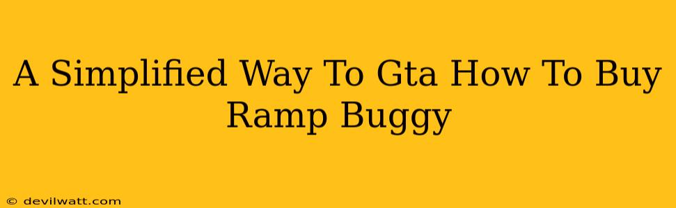 A Simplified Way To Gta How To Buy Ramp Buggy