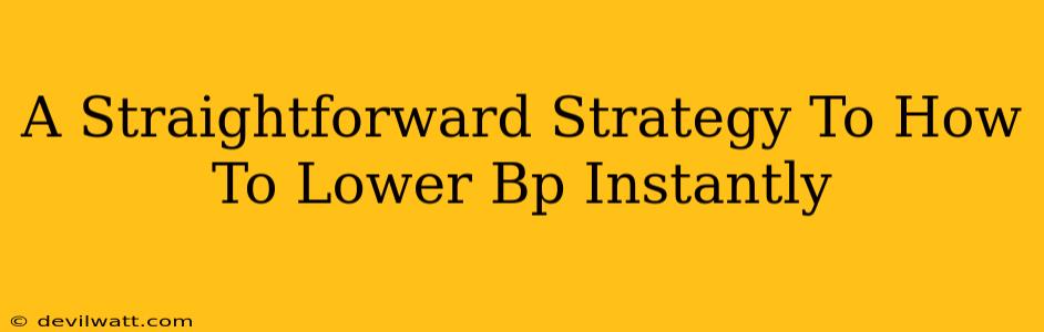 A Straightforward Strategy To How To Lower Bp Instantly