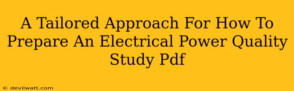 A Tailored Approach For How To Prepare An Electrical Power Quality Study Pdf