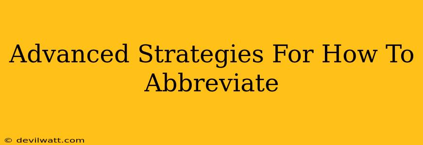 Advanced Strategies For How To Abbreviate