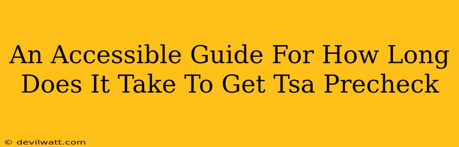An Accessible Guide For How Long Does It Take To Get Tsa Precheck