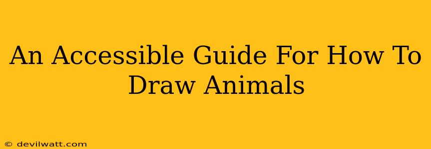 An Accessible Guide For How To Draw Animals