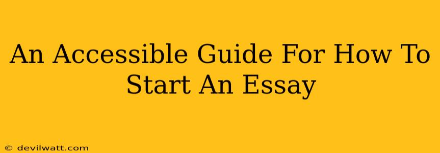 An Accessible Guide For How To Start An Essay