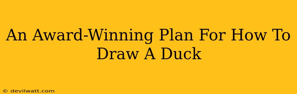 An Award-Winning Plan For How To Draw A Duck