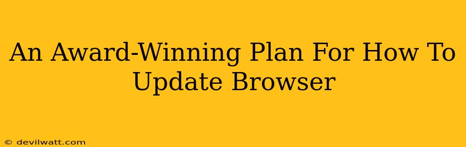 An Award-Winning Plan For How To Update Browser