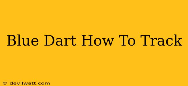 Blue Dart How To Track