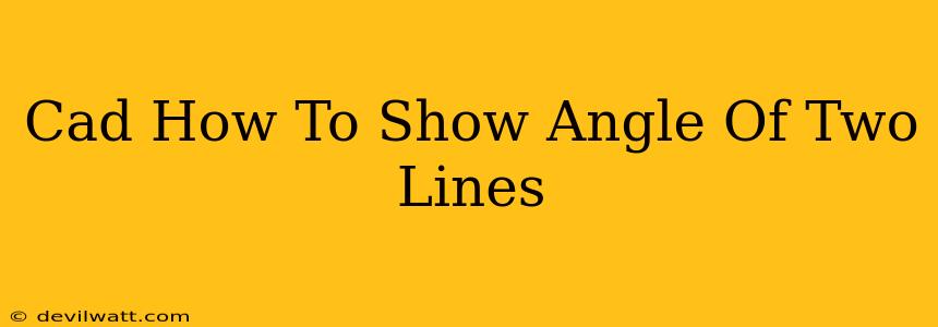 Cad How To Show Angle Of Two Lines