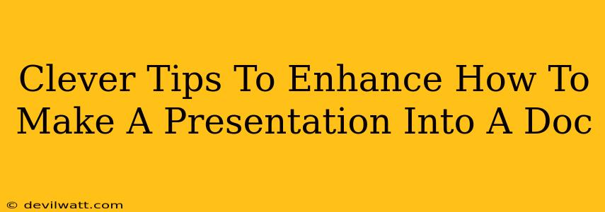 Clever Tips To Enhance How To Make A Presentation Into A Doc