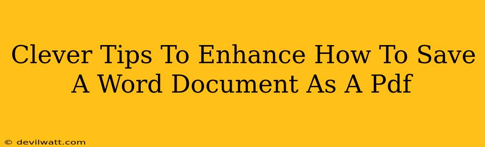 Clever Tips To Enhance How To Save A Word Document As A Pdf