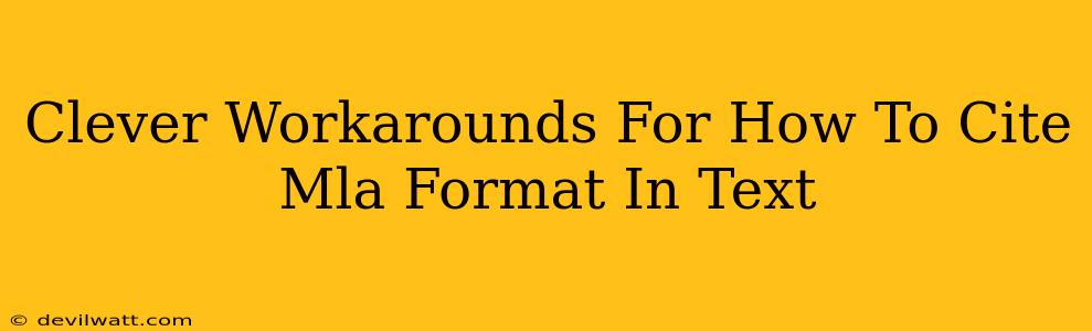 Clever Workarounds For How To Cite Mla Format In Text